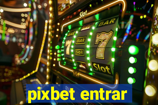 pixbet entrar